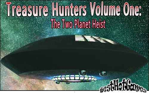 Treasure Hunters 1 - The Two Planet Heist